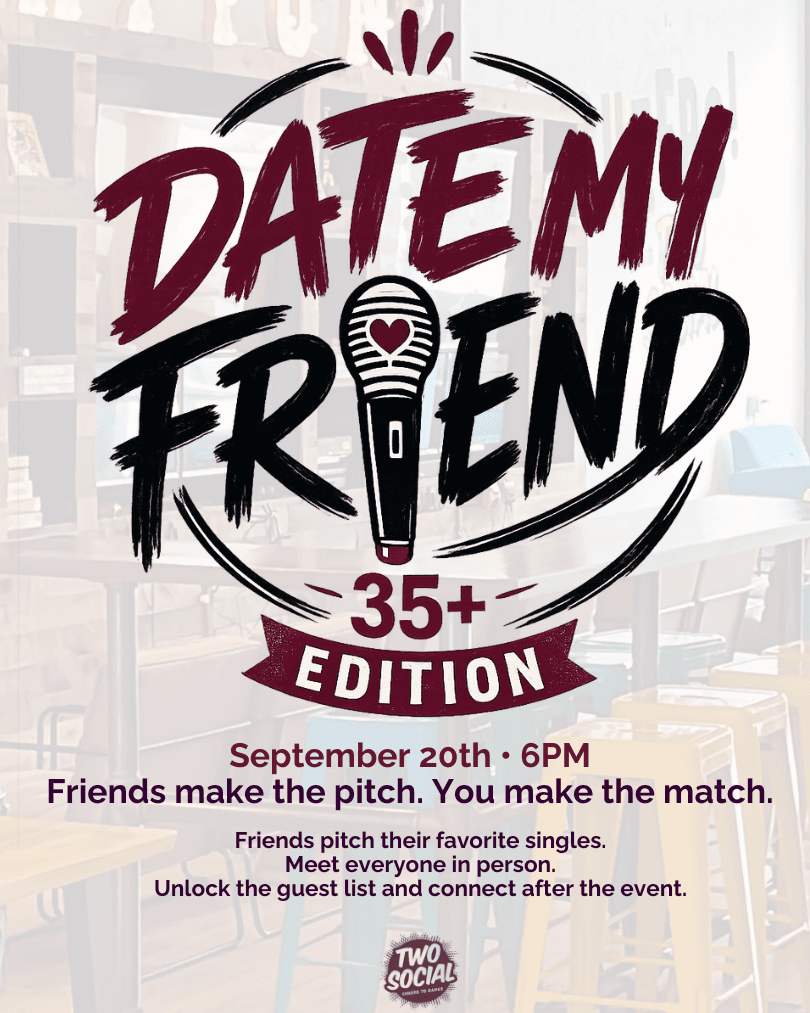Date My Friend | 35+ Edition poster for Sunday, September 20 at Two Social Dayton