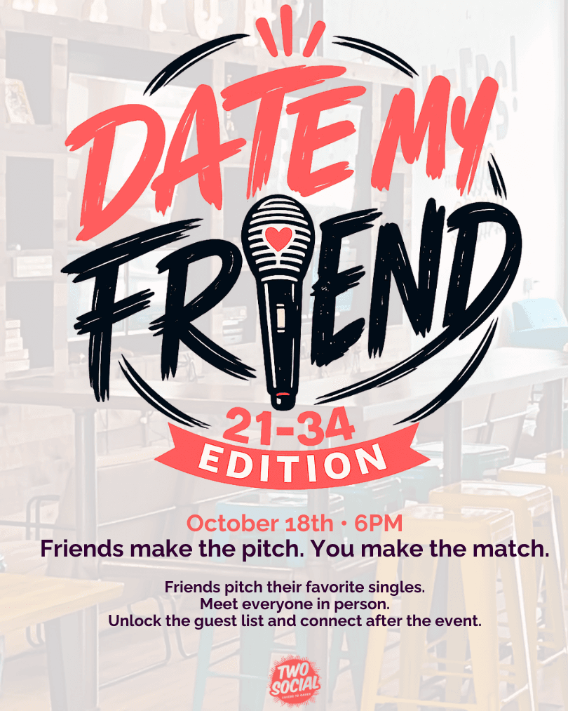 Date My Friend | 21-35 Edition